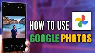 How to Use Google Photos - Google Photos Tutorial [COMPLETE]