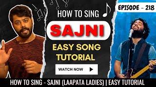 How to sing - SAJNI  (LAAPATA LADIES))  | Singing Tutorial | Episode - 218 | Sing Along