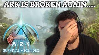 ARK is Broken Again...