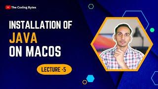 Java Installation on MacOS | Lecture 5 | The Coding Bytes