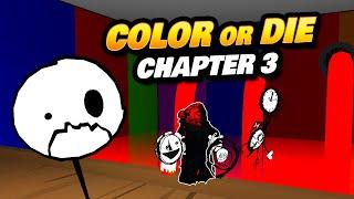 Color or DIE CHAPTER 3 Walkthrough
