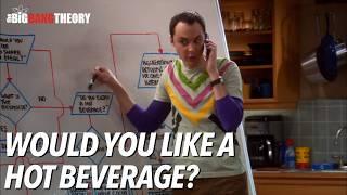 Would You Like A Hot Beverage? | The Big Bang Theory