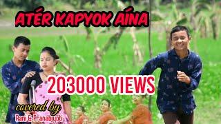 Ater kapyok aina || new mising cover video 2021 || Rani kaman and Pranabjyoti Mili || Tarulata kutum