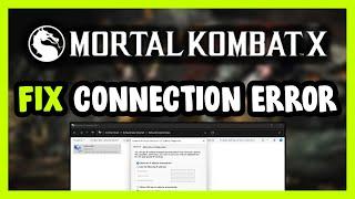 How to FIX Mortal Kombat X Connection / Server Error!