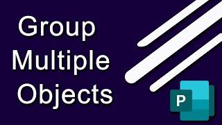 How to group multiple objects in Microsoft Publisher