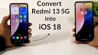 Convert Redmi 13 5g into iOS 18 | Change Redmi 13 5G Look Like iOS 18 | Complete Setup