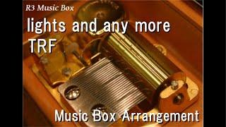 lights and any more/TRF [Music Box] (Anime "Wangan Midnight" Theme Song)