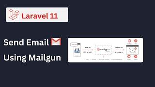 Email Sending with Mailgun in Laravel 11 | Email Integration