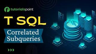 T-SQL - Correlated Subqueries