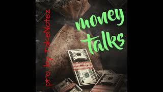 Money Talks- prod.  by TakeNotez