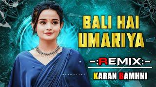 Bali hai Umariya chadti Jawani.....cg new Remix By Dj Karan Bamhni