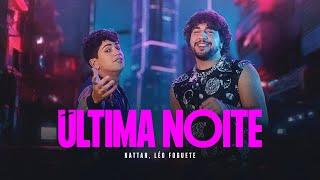 Nattan e Léo Foguete - Última Noite (Clipe Oficial)