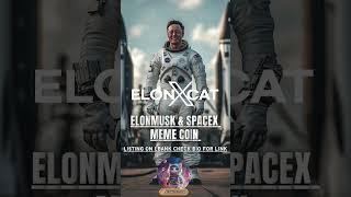 ElonXCat The Meme Coin Fueling the Future  || ELONXMUSK & SPACEX MEME COIN ||