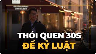 #5 -  Thói quen 30s/ngày giúp giữ kỷ luật