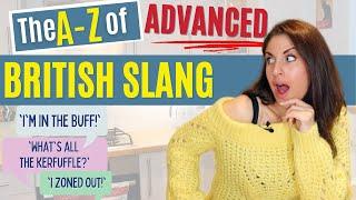 A-Z of Advanced British English Slang | 59 Words, Phrases, Idioms and Phrasal Verbs