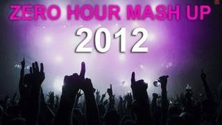 ZERO HOUR MASHUP 2012 FULL VIDEO SONG || Best Of Bollywood