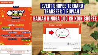 EVENT SHOPEE TERBARU  HADIAH 100 RIBU KOIN SHOPEE | PROMO TRANSFER SHOPEEPAY HAPPY HOUR