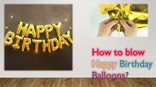 How to blow Happy Birthday Balloons | Creative Lakshya