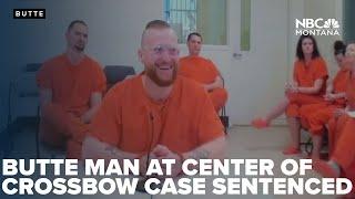 Butte man at center of 2020 crossbow case sentenced for felony assault