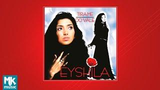  Eyshila - Tira-me do Vale (CD COMPLETO)