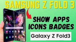 Samsung Z Fold 3 Show Apps Icons Badges | massage or notification badge count on icon