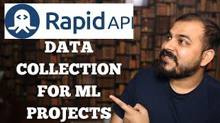Data Collection Stratergy For Machine Learning Projects With API's- RapidAPI