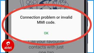 Connection Problem Or Invalid MMI Code Airtel Sim | Invalid MMI Code Airtel