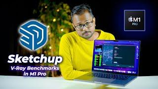 MacBook Pro 16" M1 Pro Sketchup Review VRay Benchmarks for 3D modelling & architects