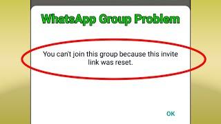 Fix Whatsapp You can't join this group because this invite link was reset Problem Solved