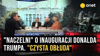 "Naczelni" o inauguracji Donalda Trumpa. "Czysta obłuda"