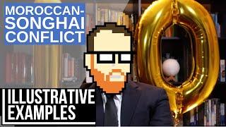 ILLUSTRATIVE EXAMPLES: MOROCCAN-SONGHAI CONFLICT (10th EPISODE SPECTACULAR)