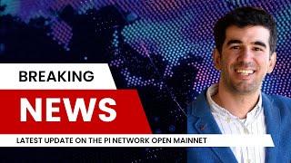 BREAKING: PI NETWORK OPEN MAINNET LAUNCH