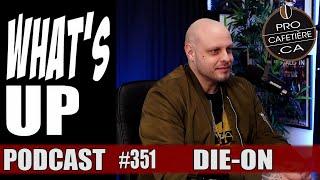 Die-On / Rap, Criminalité, Cavale et Rédemption / Whats Up Podcast 351