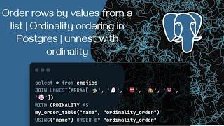 How to Order Rows by Values from a List in Postgres | unnest with ordinality