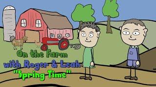 #3 Spring Time - On the Farm with Roger and Leah