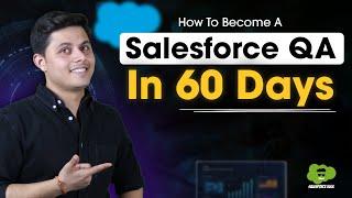 How To Become a Salesforce QA in 60 days | Complete QA Roadmap | Salesforce Hulk