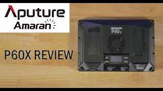 Aputure Amaran P60x - Review