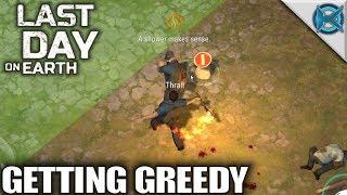 Getting Greedy | Last Day on Earth: Survival | Let's Play Gameplay | S01E06