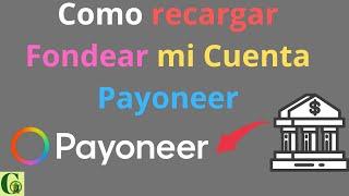 Como recargar fondear cuenta payoneer(2023)como recargar payoneer, como transferir dinero a payoneer