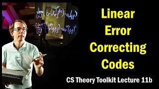 Linear Error Correcting Codes || @ CMU || Lecture 11b of CS Theory Toolkit