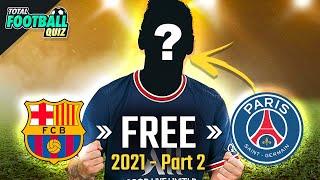 GUESS THE FOOTBALLER FROM THEIR TRANSFERS CONFIRMED 2021️ - PART 2 | QUIZ FOOTBALL 2021