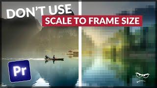 Why to AVOID "Scale to Frame Size" | Premiere Pro 2023