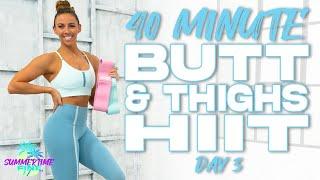 40 Minute Butt & Thighs HIIT Workout | Summertime Fine 3.0 - Day 3