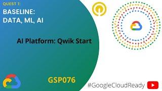 GoogleCloudReady Facilitator program | Quest: Baseline: Data, ML, AI | LAB 1 | GSP076