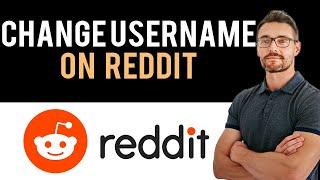  How to Change Username on Reddit (Full Guide)