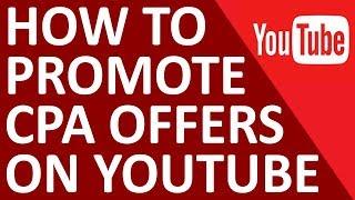 How To Promote CPA Offers On YouTube