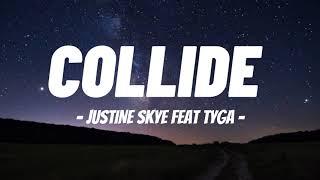 COLLIDE - JUSTINE SKYE ( LIRIK LAGU )