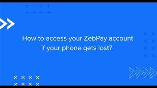 How can you access your ZebPay account if your phone gets lost?