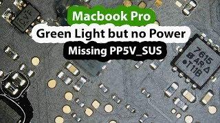 Macbook Pro Green Light but no power - Missing PP5v_SUS 820-2915 repair