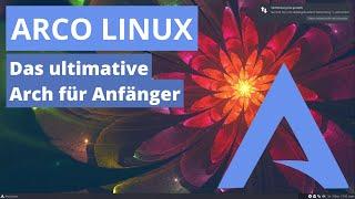 Arco Linux vorgestellt - Dein Linux für den Einstieg in das Arch-Universum